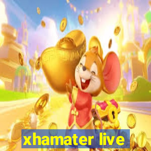 xhamater live